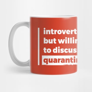 Introverted but willing to discuss quarantine (Pure White Design) Mug